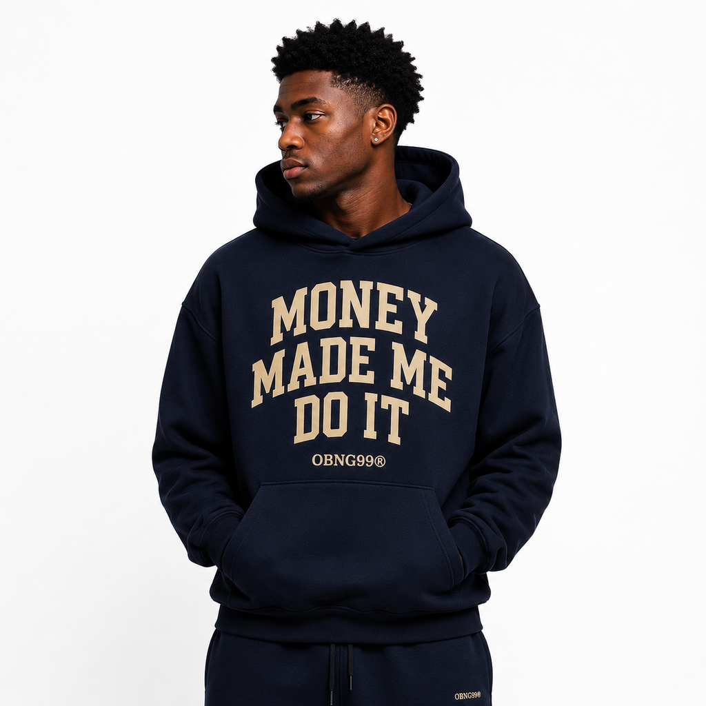 MONEY MADE ME DO IT